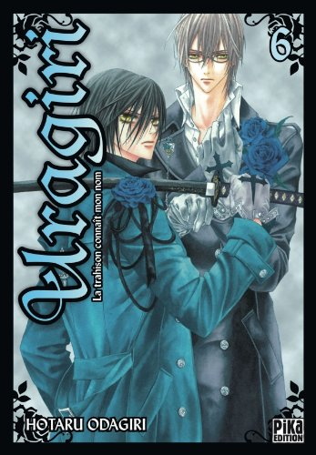 Uragiri : la trahison connaît mon nom. Vol. 6