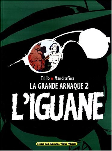 La grande arnaque. Vol. 2. L'iguane