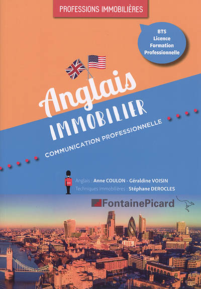 Anglais immobilier, communication professionnelle : professions immobilières : BTS, licence, formati