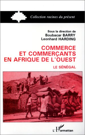 Commerce et commerçants en Afrique de l'Ouest : le Sénégal