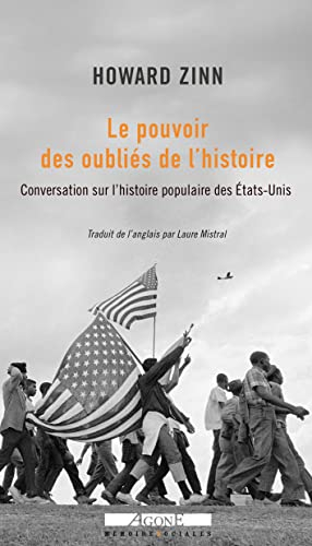 Le pouvoir des oubliés de l'histoire : conversation sur l'histoire populaire des Etats-Unis : entret
