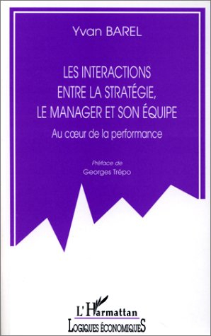 Les interactions entre la stratégie, le manager et son équipe : au coeur de la performance