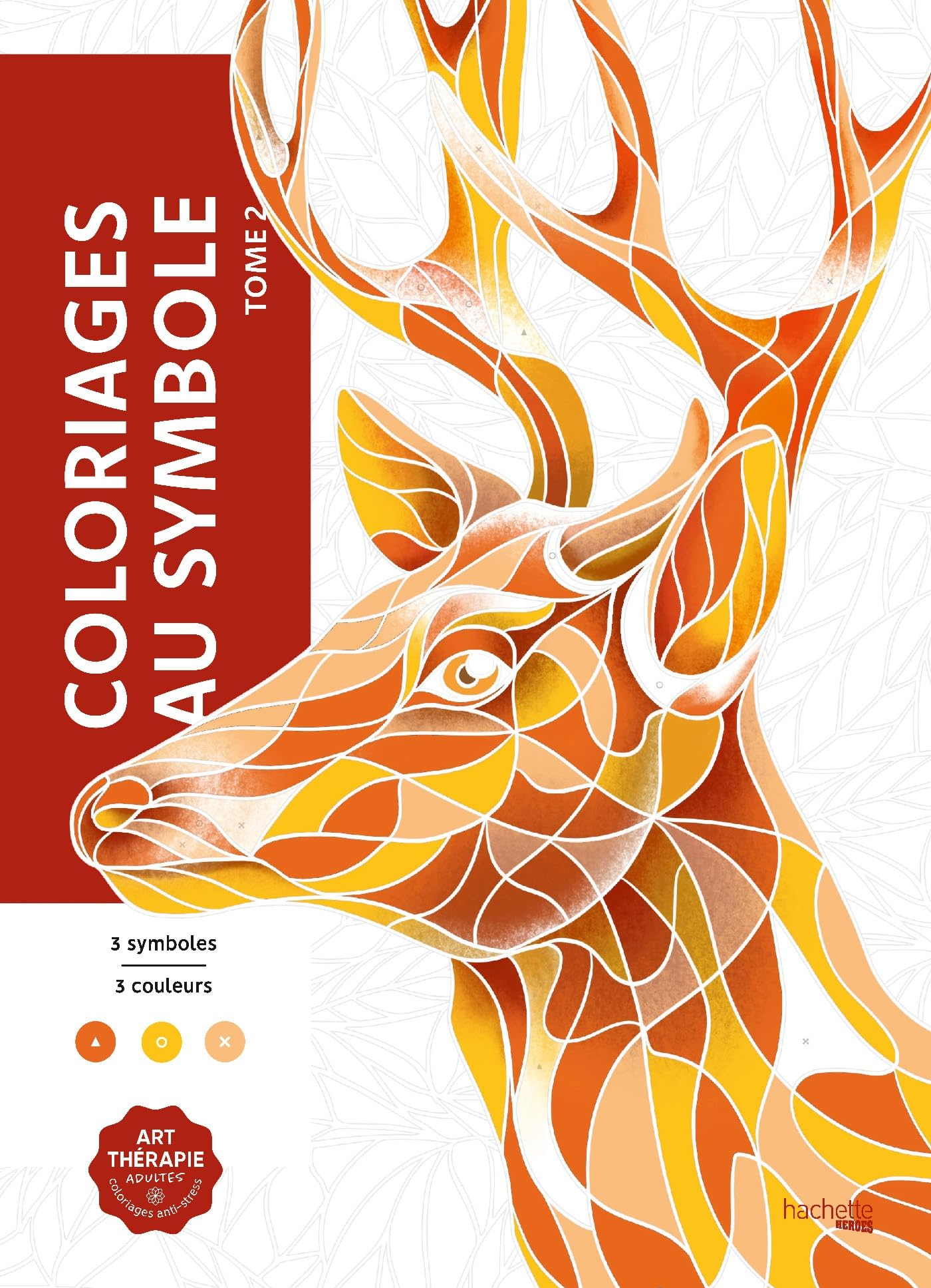 Coloriages mystères - Coloriages au symbole - Tome 2: Coloriez les chiffres et découvrez l'image