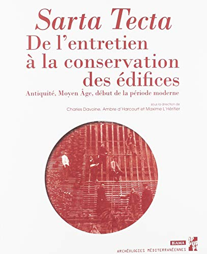 Sarta tecta, de l'entretien à la conservation des édifices : Antiquité, Moyen Age, début de la pério