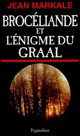 Brocéliande et l'énigme du Graal