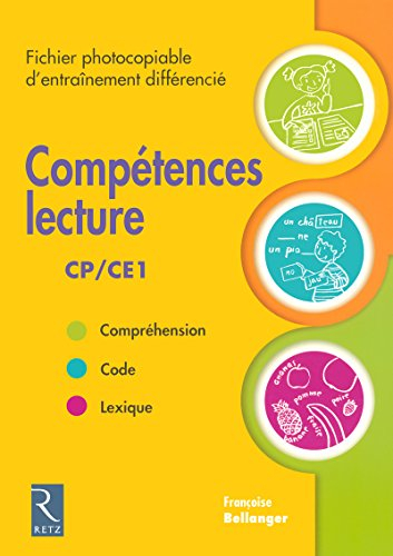 Compétences lecture CP-CE1 : fichier photocopiable d'entraînement différencié : compréhension, code,