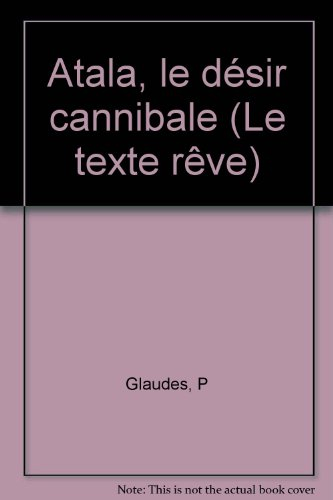 Atala, le désir cannibale