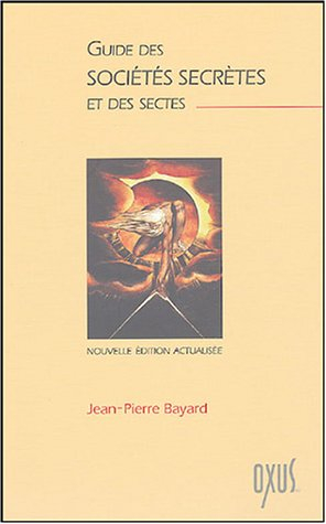 Guide des sociétés secrètes et des sectes