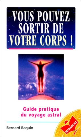 Vous pouvez sortir de votre corps