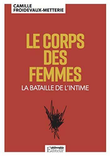 Le corps des femmes : la bataille de l'intime