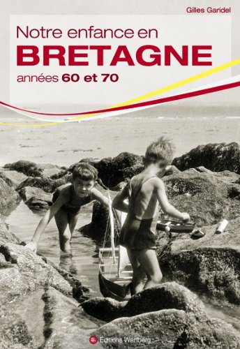 Notre enfance en Bretagne : années 60 et 70