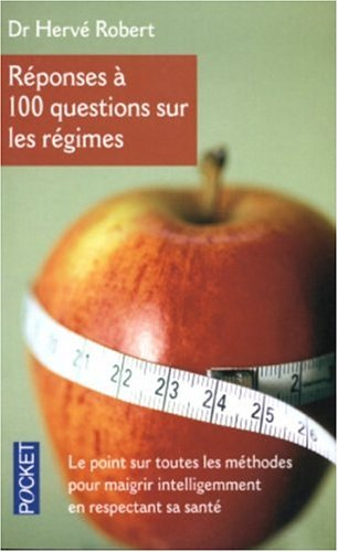 Réponses à 100 questions sur les régimes : le point sur toutes les méthodes pour maigrir intelligemm