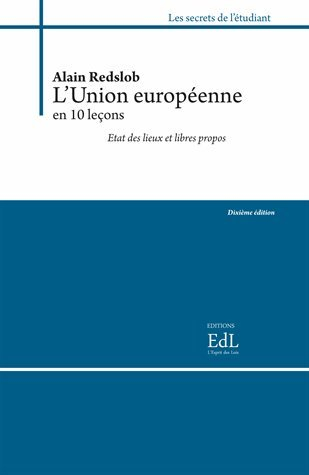 L'Union européenne en 10 leçons : état des lieux et libres propos