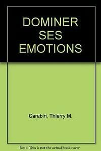 Dominer ses émotions