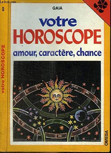 Votre horoscope : Amour, caractère, chance