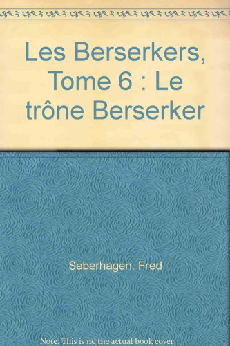 Les Berserkers. Vol. 6. Le Trône Berserker