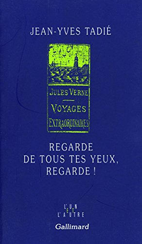 Regarde de tous tes yeux, regarde ! : Jules Verne