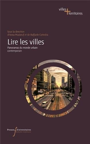 Lire les villes : panoramas du monde urbain contemporain