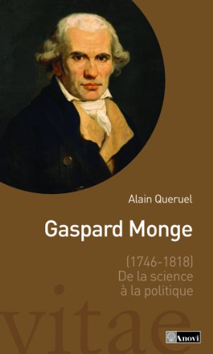 gaspard monge (1746-1818) de la science a la politique
