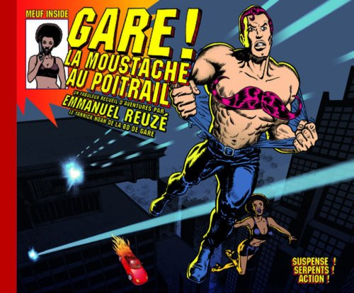 Gare ! : la moustache au poitrail