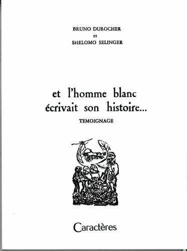 Et l'homme blanc écrivait son histoire... : temoignage