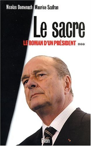 Le roman d'un président. Vol. 3. Le sacre