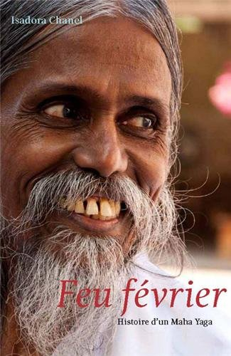 Feu février : histoire d'un maha yaga