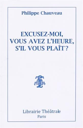 Excusez moi, vous avez l'heure, s'il vous plaît ?