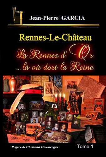 Rennes-le-Château - La Rennes d'Or ...là où dort la Reine