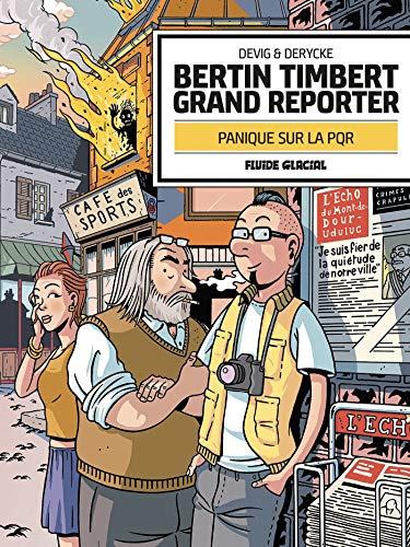 Bertin Timbert, grand reporter. Panique sur la PQR