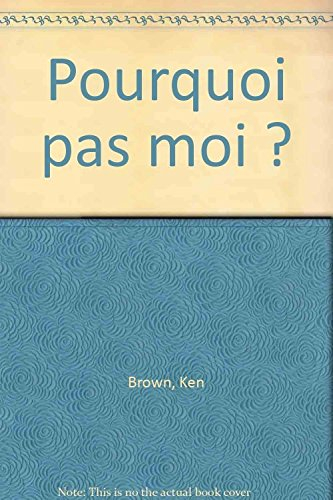 pourquoi pas moi?