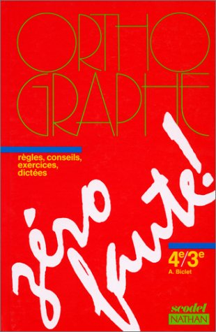 Zéro faute ! : 4e-3e, méthode d'orthographe