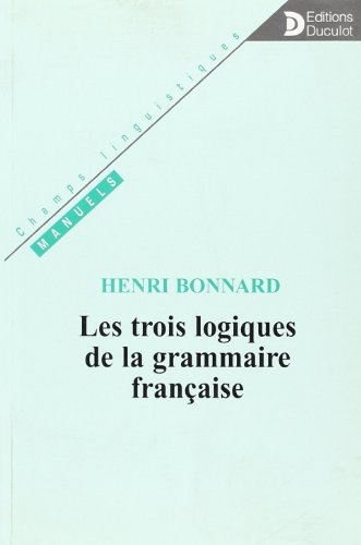 Les trois logiques de la grammaire française
