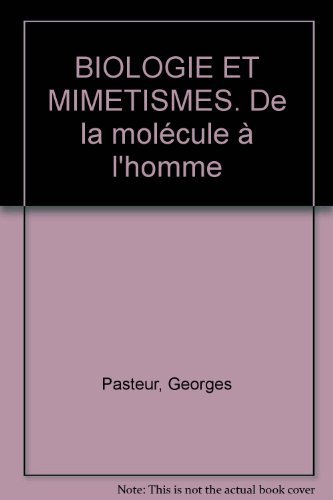 Biologie et mimétismes : de la molécule à l'homme