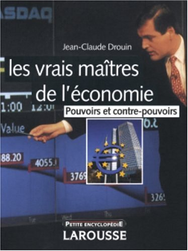 Les vrais maîtres de l'économie : pouvoirs et contre-pouvoirs