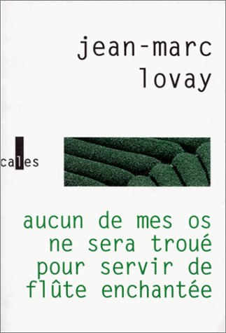 Aucun de mes os ne sera troué pour servir de flûte enchantée