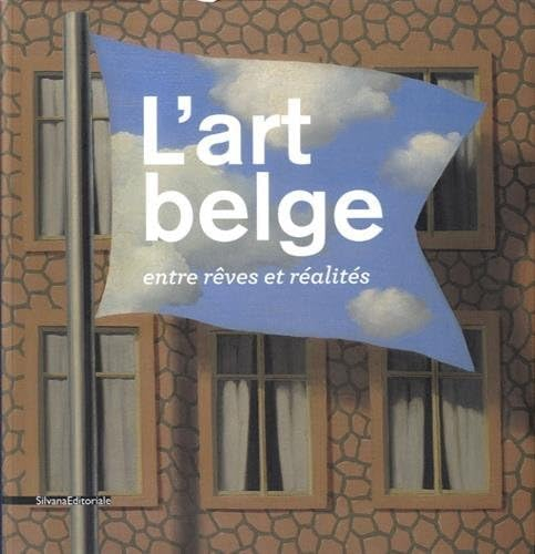 L'art belge : entre rêves et réalités : collection du Musée d'Ixelles, Bruxelles