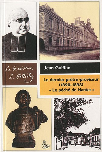 Le dernier prêtre-proviseur (1890-1898) : le péché de Nantes