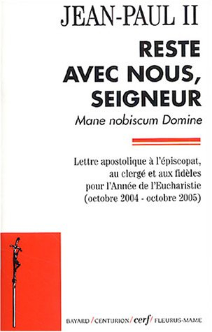 Reste avec nous, Seigneur : Mane nobiscum Domine : lettre apostolique à l'épiscopat, au clergé et au
