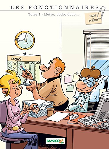Les fonctionnaires. Vol. 1. Métro, dodo, dodo...
