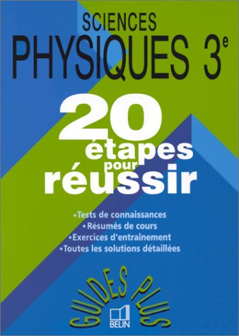 Sciences physiques 3e : 20 étapes pour réussir