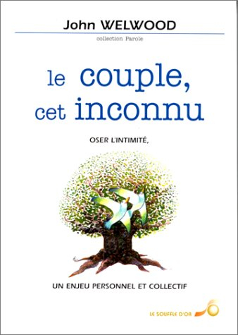 Le couple, cet inconnu : oser l'intimité, un enjeu personnel et collectif