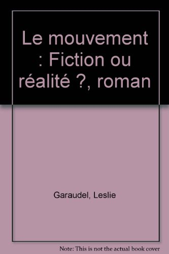 Le Mouvement : fiction ou réalité ?