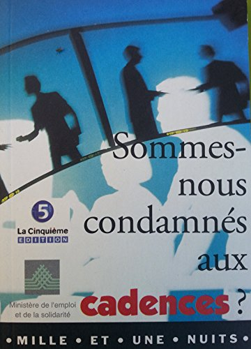 sommes nous condamnes aux cadences ?