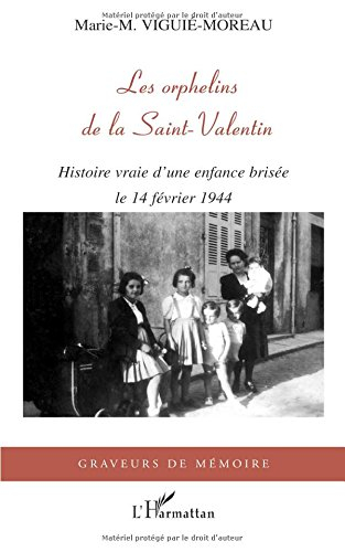 Les orphelins de la Saint-Valentin : histoire vraie d'une enfance brisée le 14 février 1944