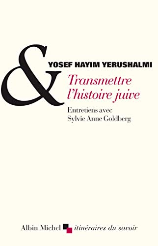 Transmettre l'histoire juive : entretiens avec Sylvie Anne Goldberg. Clio et les juifs : réflexions 
