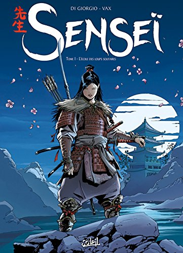 Senseï. Vol. 1. L'école des loups solitaires