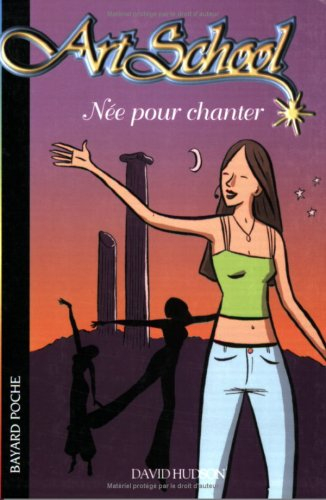 Art school. Vol. 3. Née pour chanter