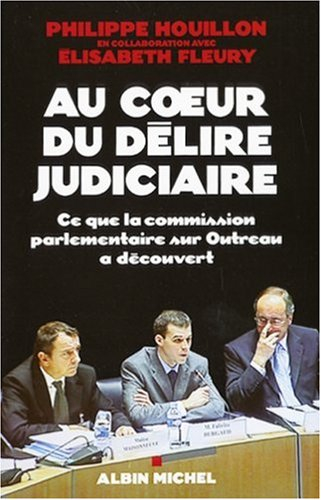 Au coeur du délire judiciaire : ce que la Commission parlementaire sur Outreau a découvert