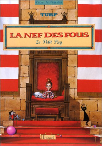 La nef des fous. Le petit Roy
